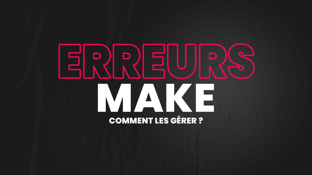 Comment gérer les erreurs make