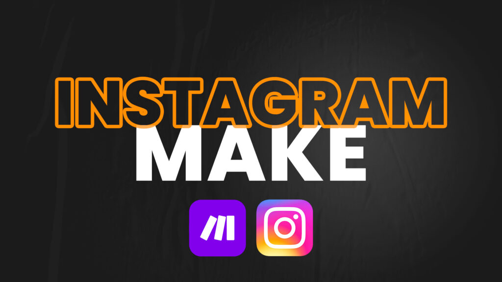 Automatiser instagram avec make : les modules